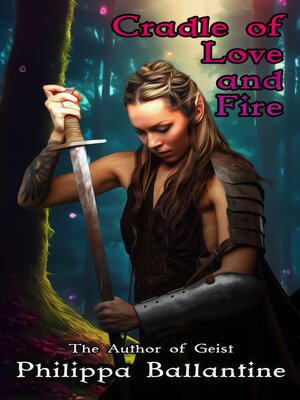 cover image of Cradle of Love and Fire